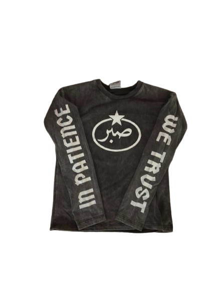 “IN PATIENCE WE TRUST” LONGSLEEVE T SHIRT